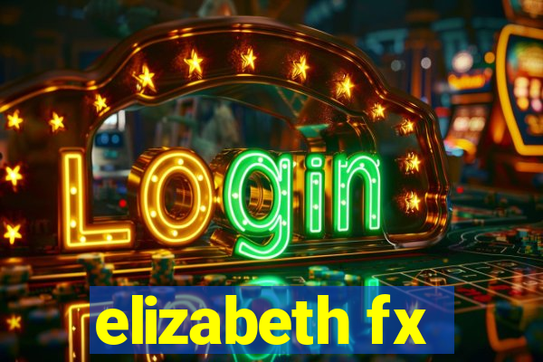 elizabeth fx